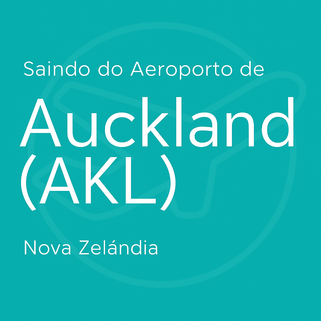 Letreiro verde água com “Saindo do Aeroporto de Auckland (AKL) – Nova Zelândia”