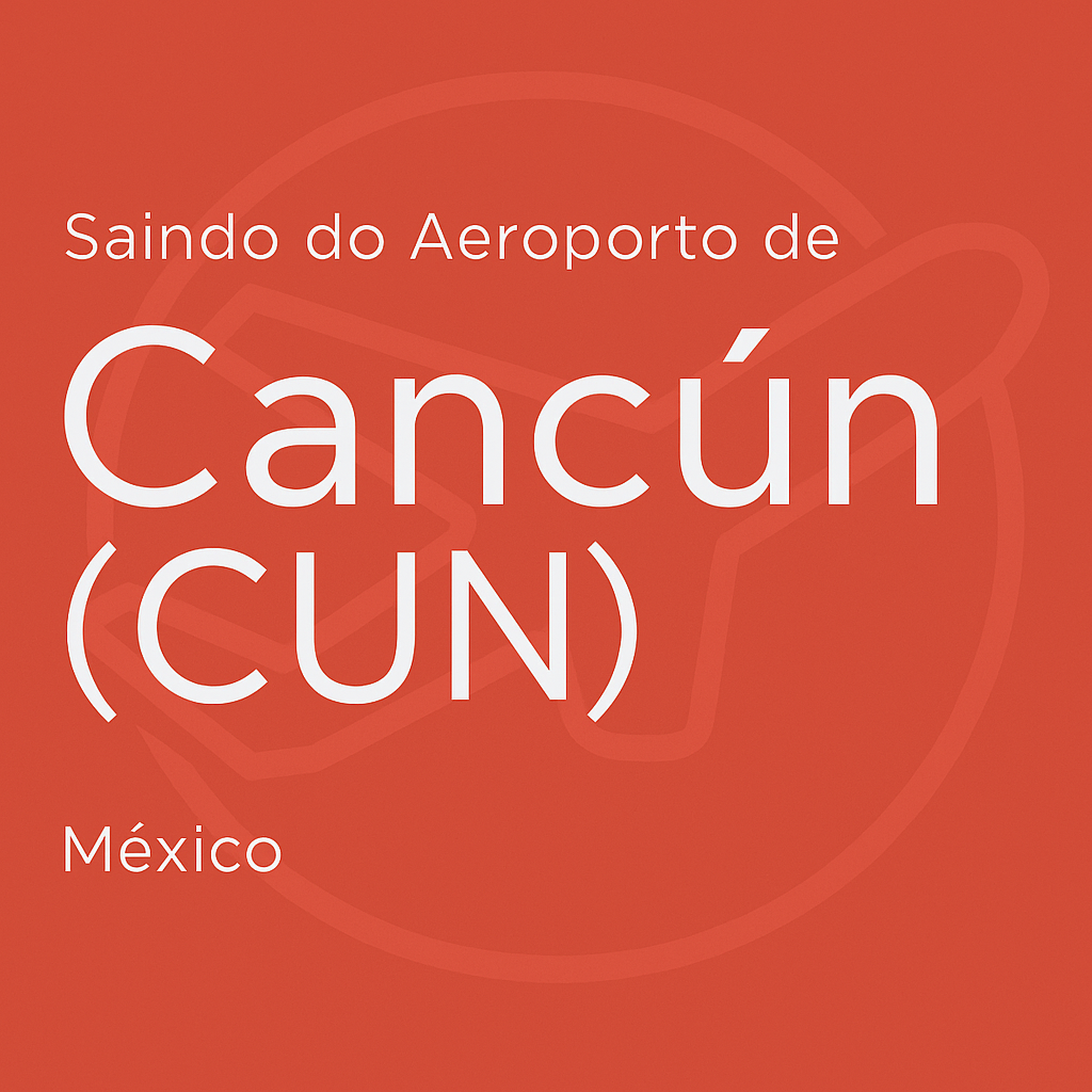 Letreiro vermelho com “Saindo do Aeroporto de Cancún (CUN) – México”