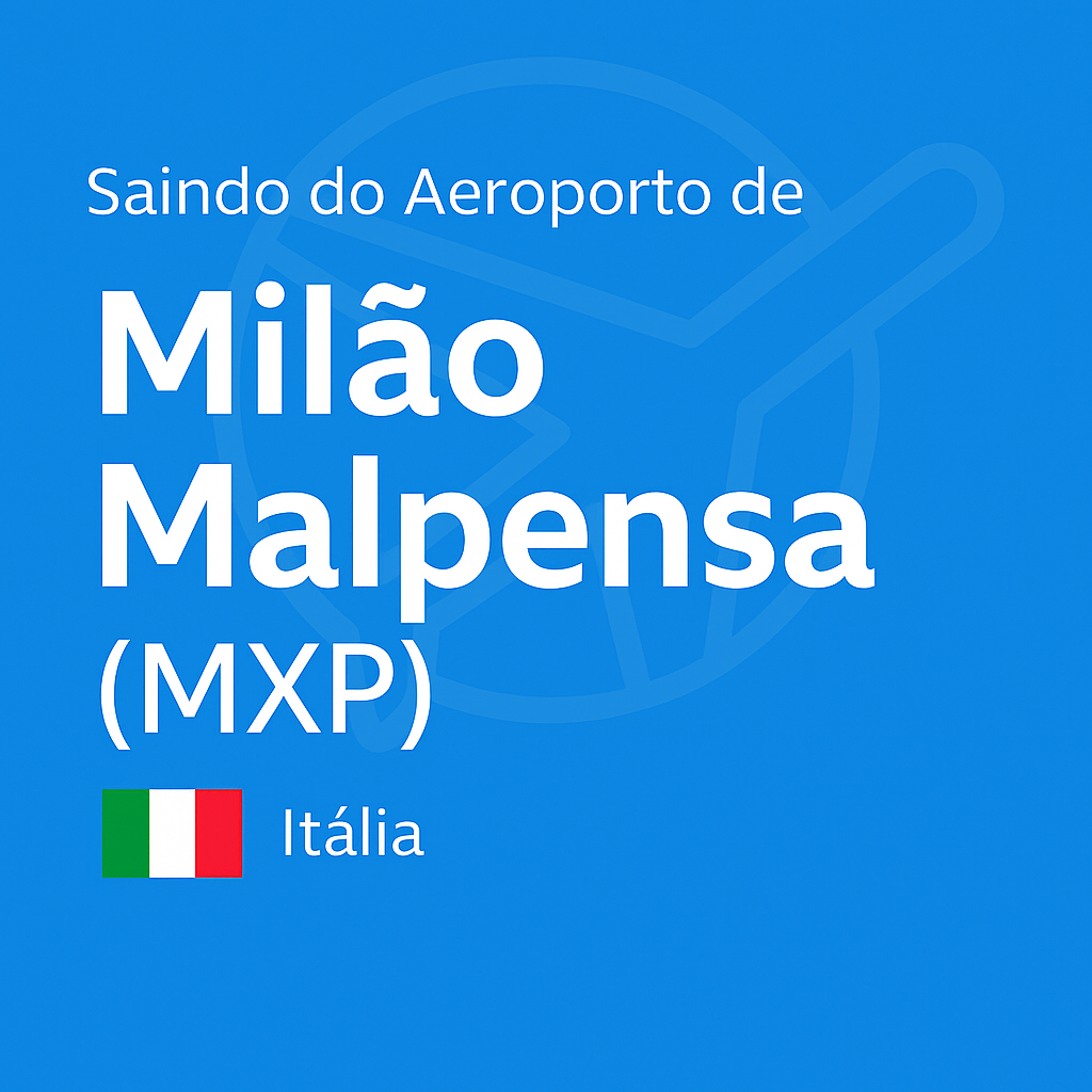 Como sair do Aeroporto de Milão Malpensa (MXP) – Itália
