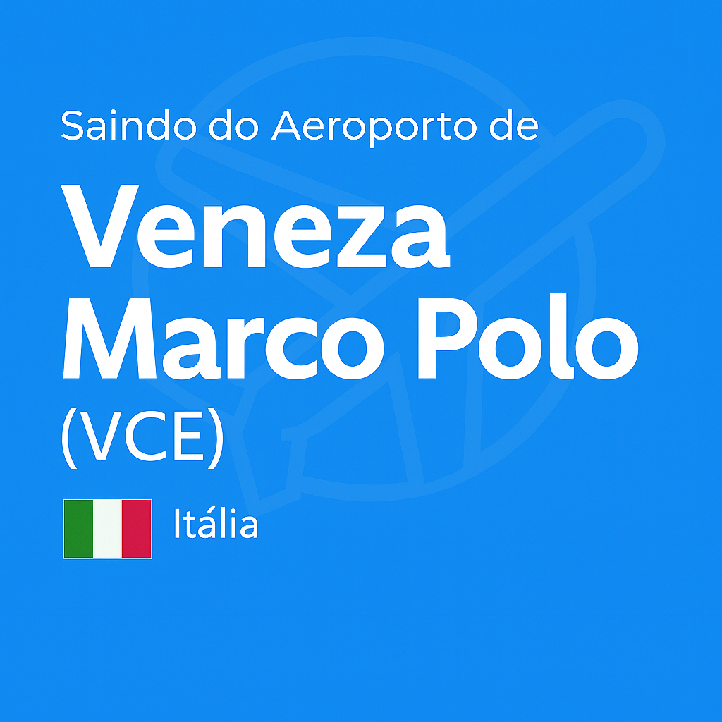 Como sair do Aeroporto de Veneza Marco Polo (VCE): transporte, preços e dicas