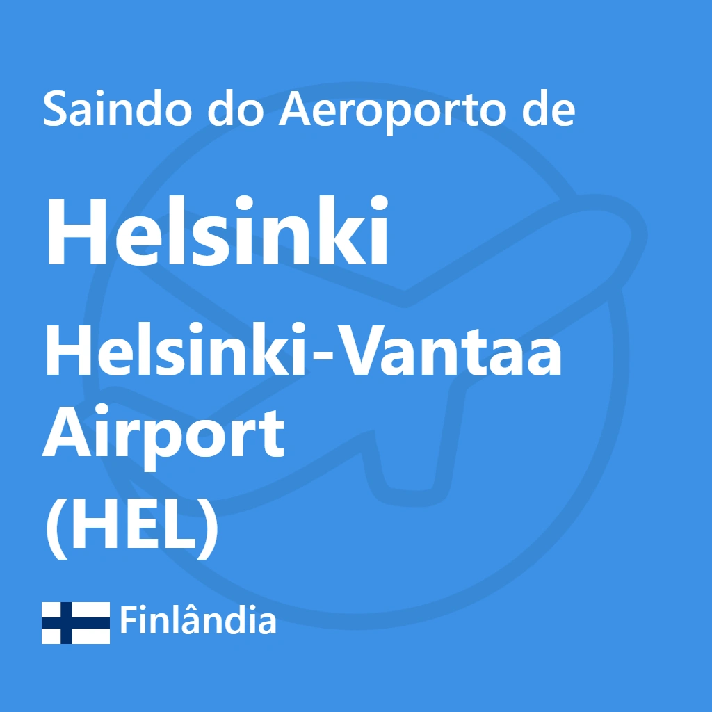 Como sair do Aeroporto de Helsinque (HEL – Helsinque-Vantaa): transporte, preços e dicas