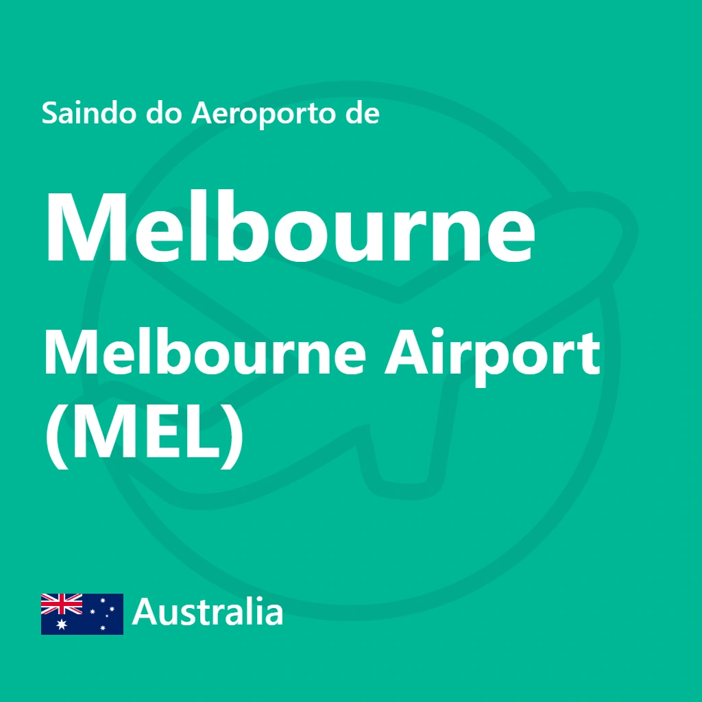 Como Sair do Aeroporto de Melbourne Tullamarine (MEL - Austrália)