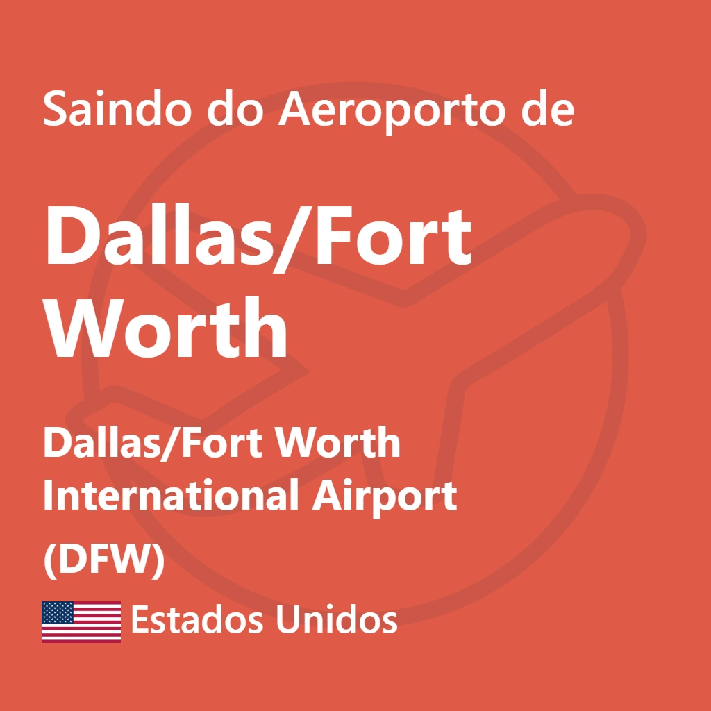 Como Sair do Aeroporto de Dallas/Fort Worth - Transporte e Dicas