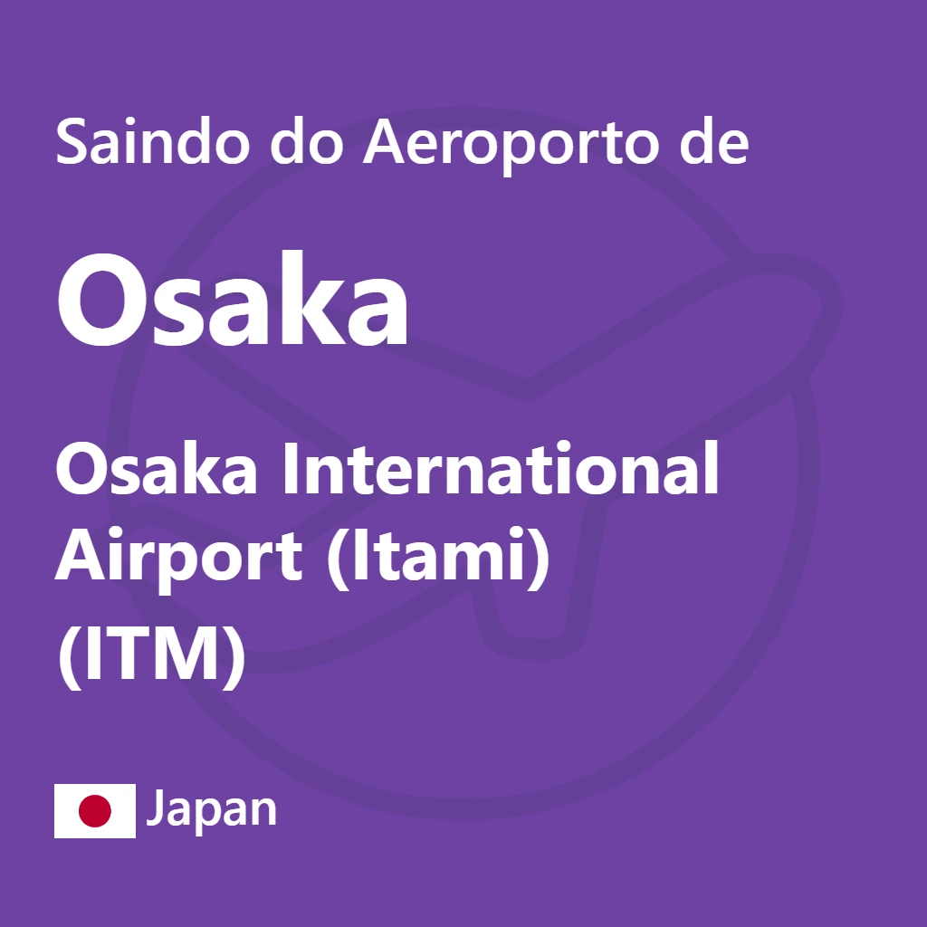 Como Sair do Aeroporto Itami (ITM) até Osaka e Kyoto com Praticidade
