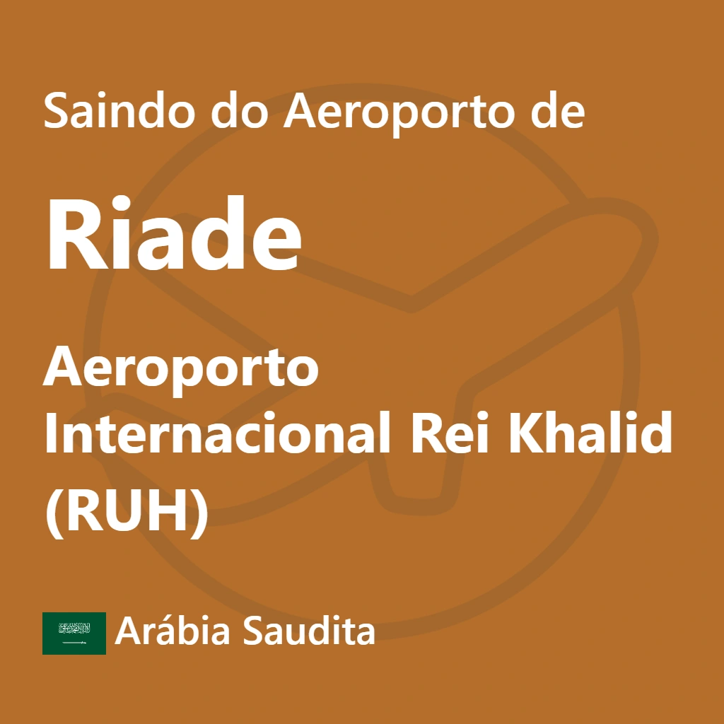 Transporte Aeroporto de Riyadh RUH Centro da Cidade