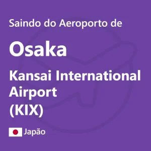 Descubra as melhores opções de transporte para sair do Aeroporto de Osaka (KIX) e chegar facilmente ao centro da cidade e Nara!