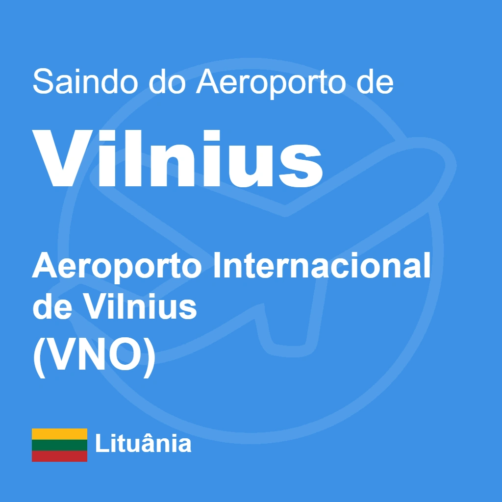 Como Sair do Aeroporto de Vilnius (VNO): Ônibus, Trem, Táxi e Dicas de Chegada
