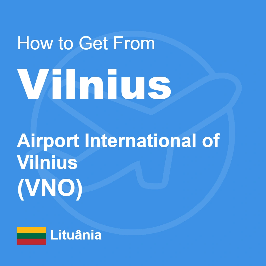 How to Get from Vilnius Airport (VNO): Bus, Train, Taxi and Arrival Tips